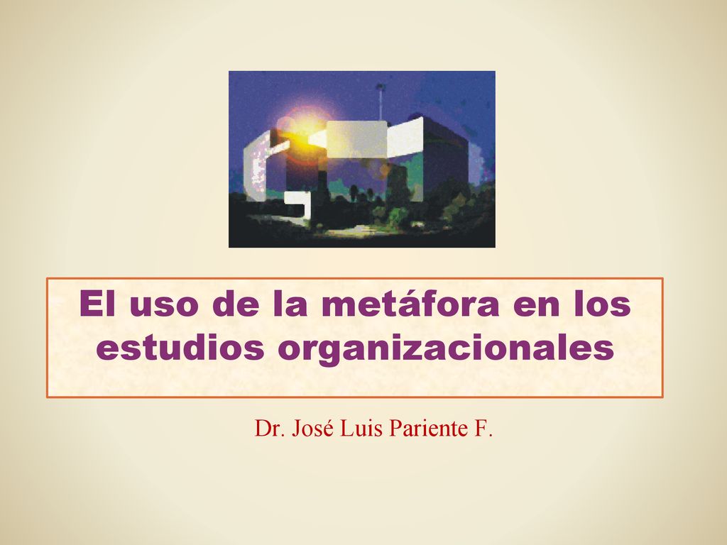 El uso de la metáfora en los estudios organizacionales