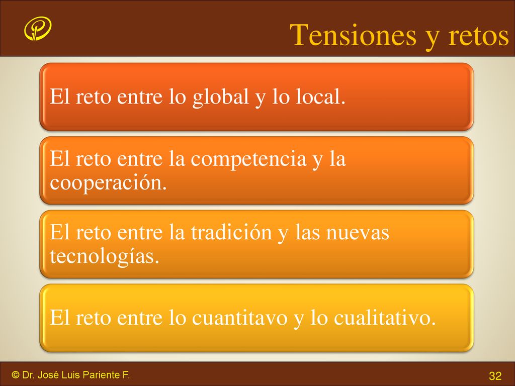 Tensiones y retos El reto entre lo global y lo local.