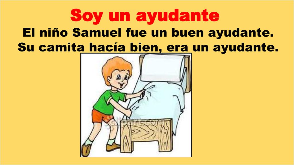 Soy un ayudante El niño Samuel fue un buen ayudante.