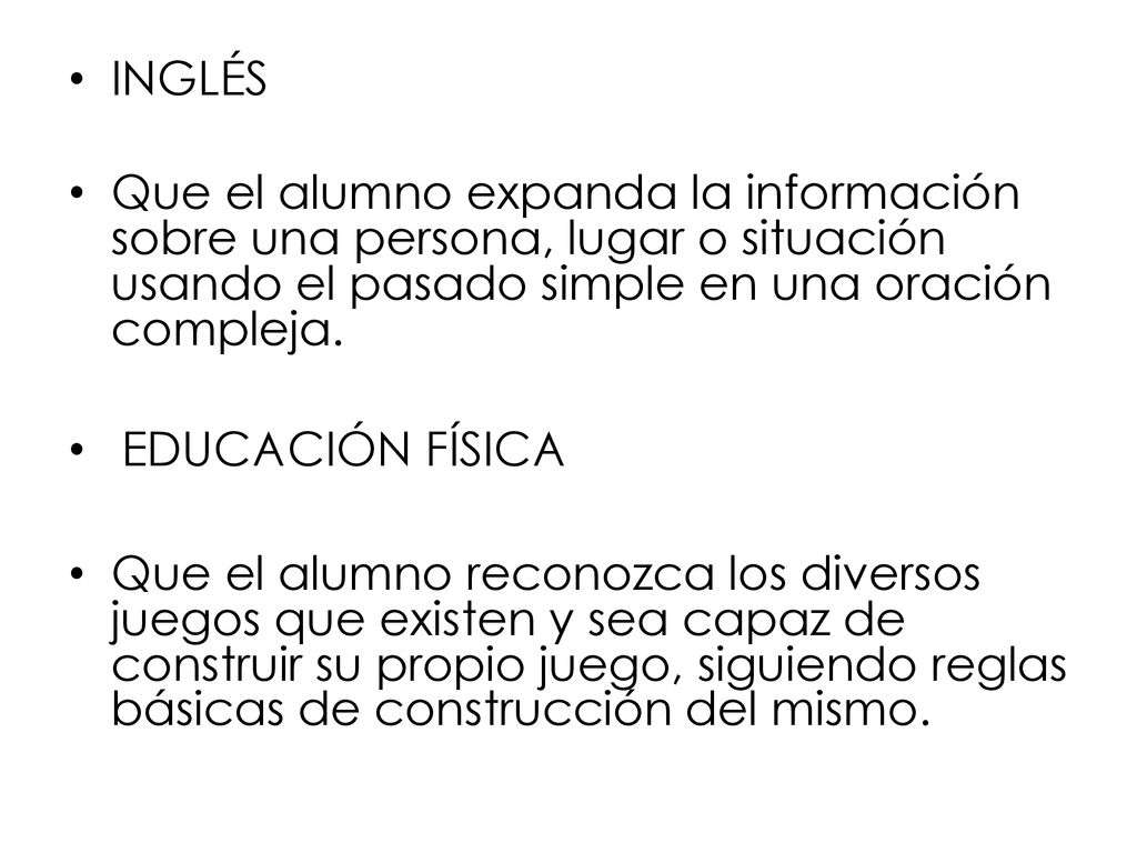 INGLÉS Que el alumno expanda la información sobre una persona, lugar o situación usando el pasado simple en una oración compleja.