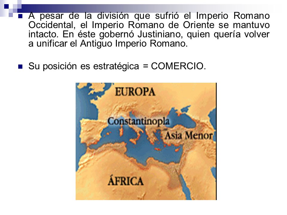 A pesar de la división que sufrió el Imperio Romano Occidental, el Imperio Romano de Oriente se mantuvo intacto. En éste gobernó Justiniano, quien quería volver a unificar el Antiguo Imperio Romano.