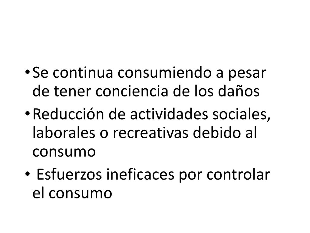 Se continua consumiendo a pesar de tener conciencia de los daños