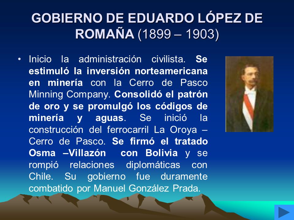 GOBIERNO DE EDUARDO LÓPEZ DE ROMAÑA (1899 – 1903)