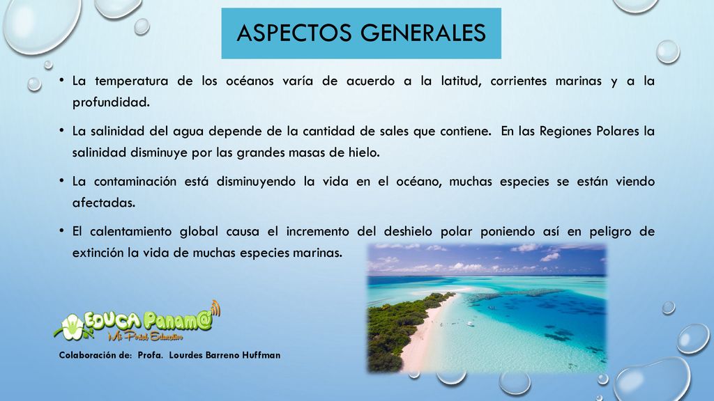 Aspectos Generales La temperatura de los océanos varía de acuerdo a la latitud, corrientes marinas y a la profundidad.