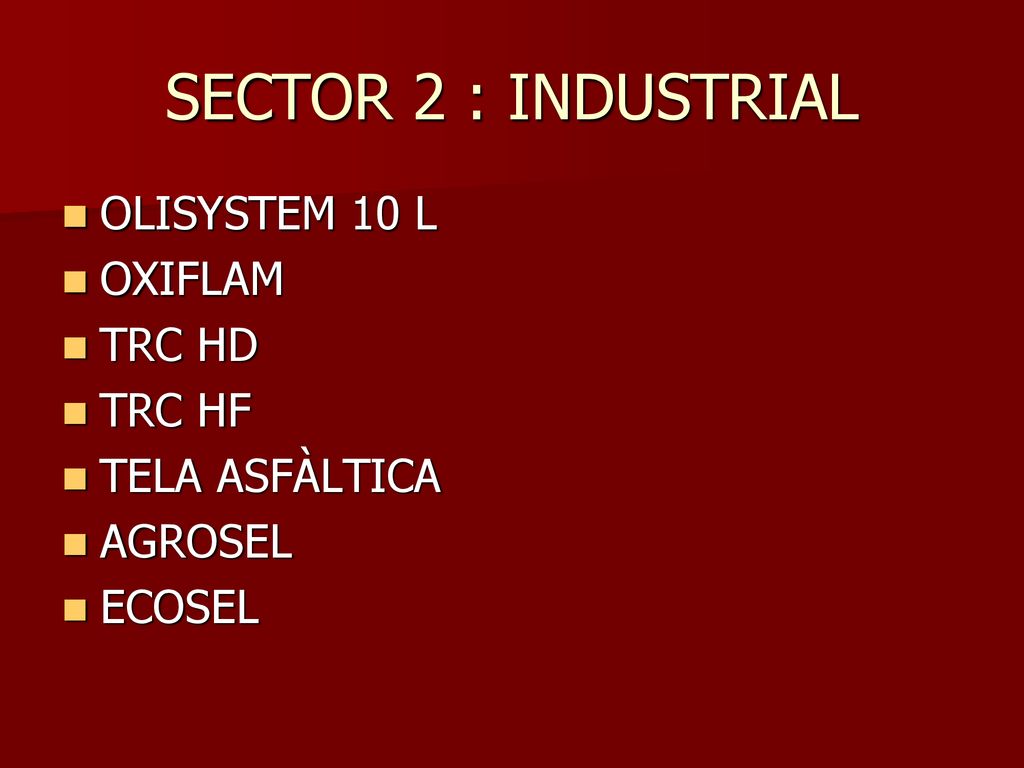 SECTOR 2 : INDUSTRIAL OLISYSTEM 10 L OXIFLAM TRC HD TRC HF