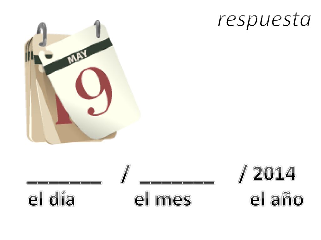 respuesta _______ / _______ / 2014 el día el mes el año