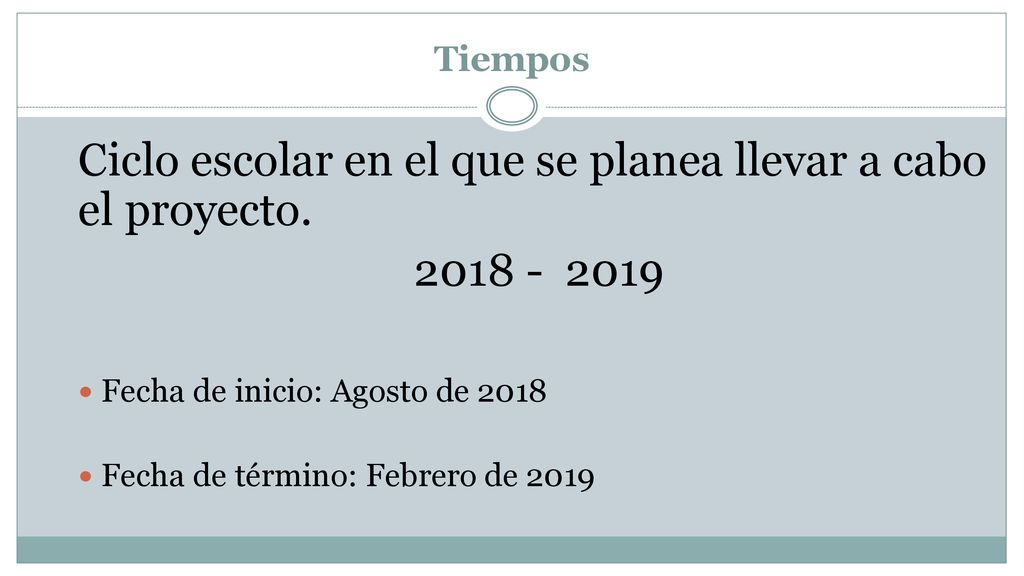 Ciclo escolar en el que se planea llevar a cabo el proyecto.