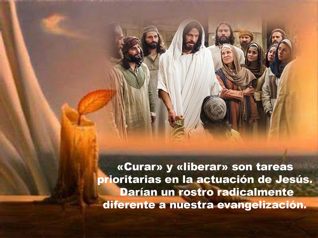 «Curar» y «liberar» son tareas prioritarias en la actuación de Jesús.