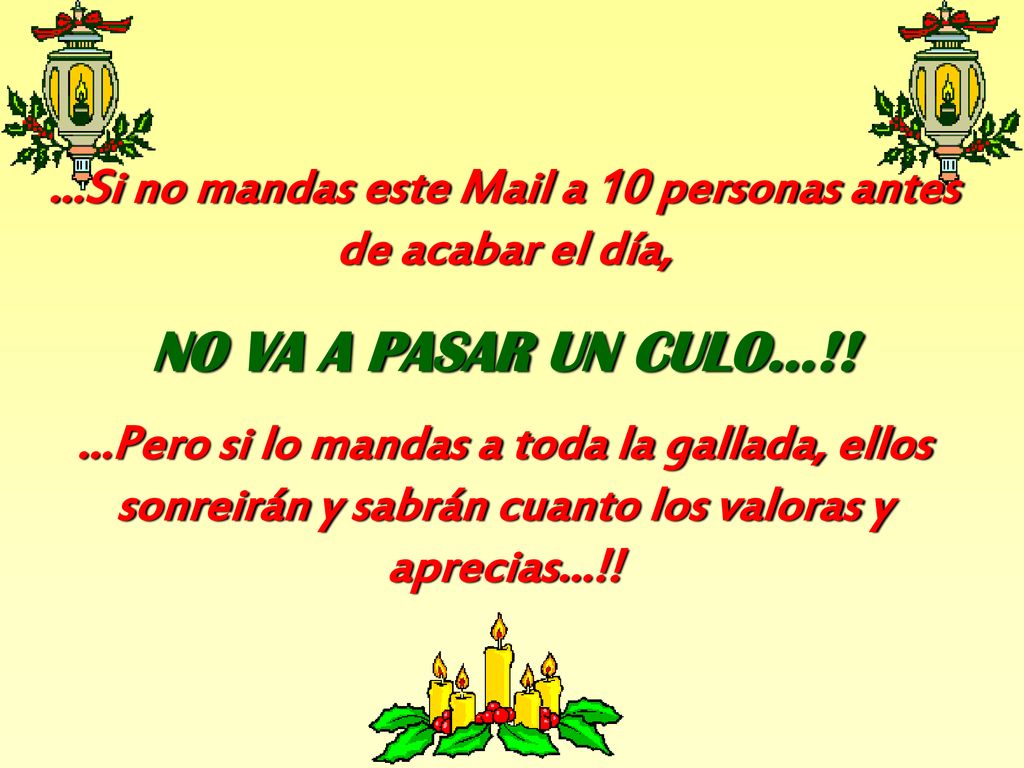 …Si no mandas este Mail a 10 personas antes de acabar el día,