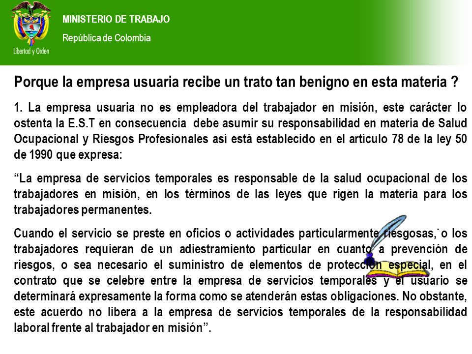 MINISTERIO DE TRABAJO República de Colombia. Porque la empresa usuaria recibe un trato tan benigno en esta materia