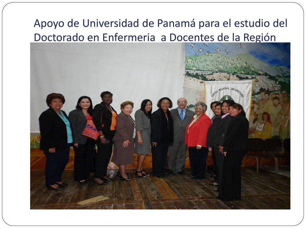 Apoyo de Universidad de Panamá para el estudio del Doctorado en Enfermeria a Docentes de la Región