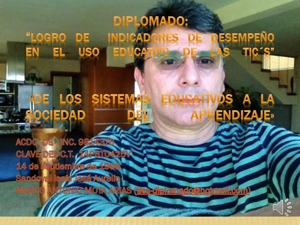 Diplomado: Logro de indicadores de desempeño en el uso educativo de las Tic´s «De los sistemas educativos a la sociedad del aprendizaje»