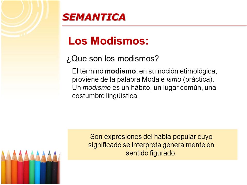 Los Modismos: SEMANTICA ¿Que son los modismos