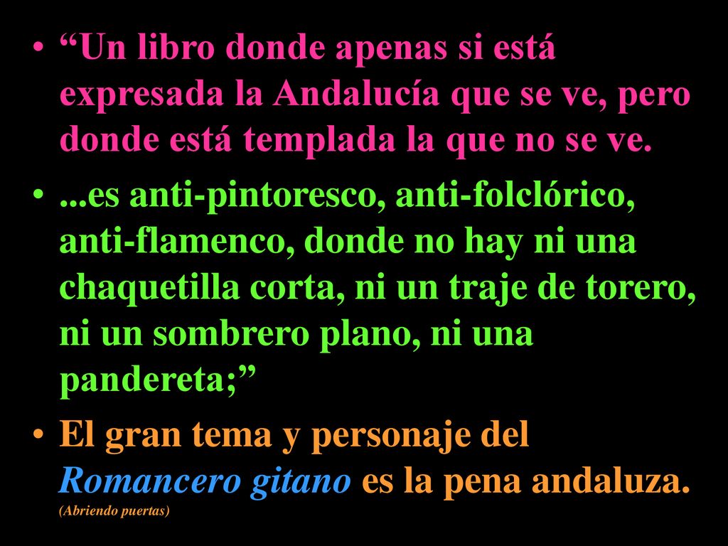 Un libro donde apenas si está expresada la Andalucía que se ve, pero donde está templada la que no se ve.