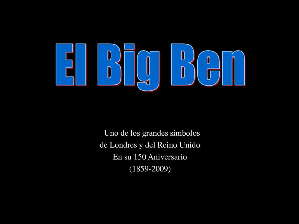 El Big Ben Uno de los grandes símbolos de Londres y del Reino Unido