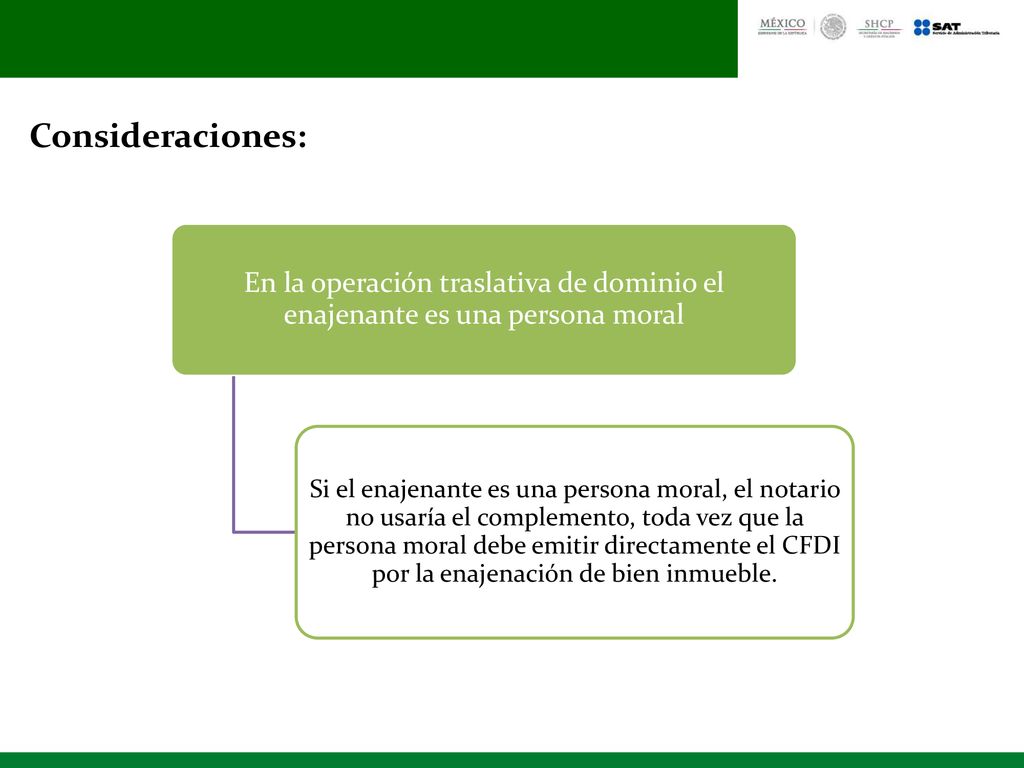 Consideraciones: En la operación traslativa de dominio el enajenante es una persona moral.