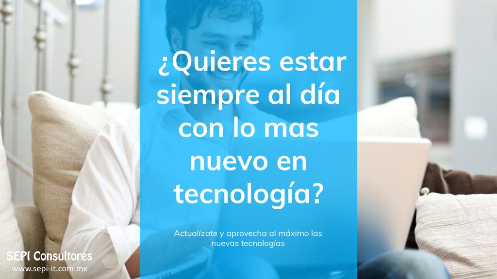 ¿Quieres estar siempre al día con lo mas nuevo en tecnología