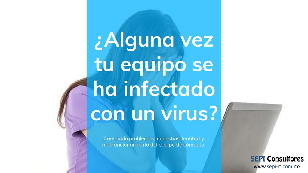 ¿Alguna vez tu equipo se ha infectado con un virus