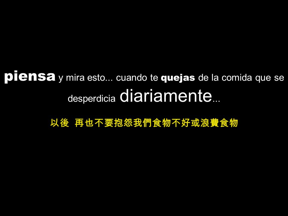 piensa y mira esto... cuando te quejas de la comida que se desperdicia diariamente...