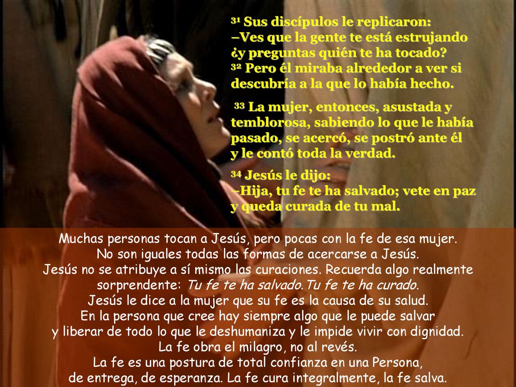 Muchas personas tocan a Jesús, pero pocas con la fe de esa mujer.