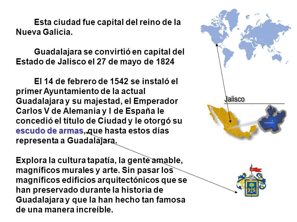 Esta ciudad fue capital del reino de la Nueva Galicia.