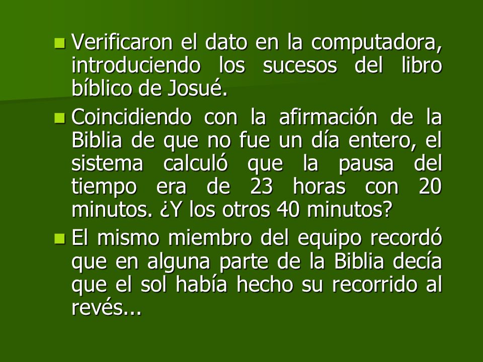 Verificaron el dato en la computadora, introduciendo los sucesos del libro bíblico de Josué.