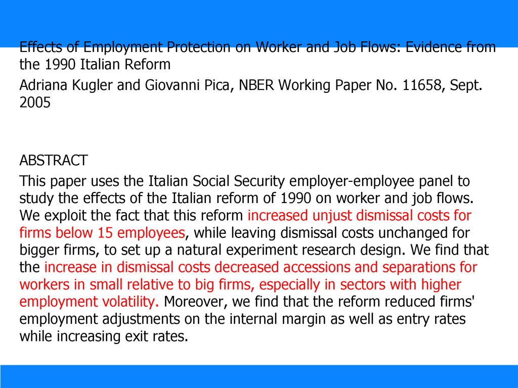 Effects of Employment Protection on Worker and Job Flows: Evidence from the 1990 Italian Reform Adriana Kugler and Giovanni Pica, NBER Working Paper No.