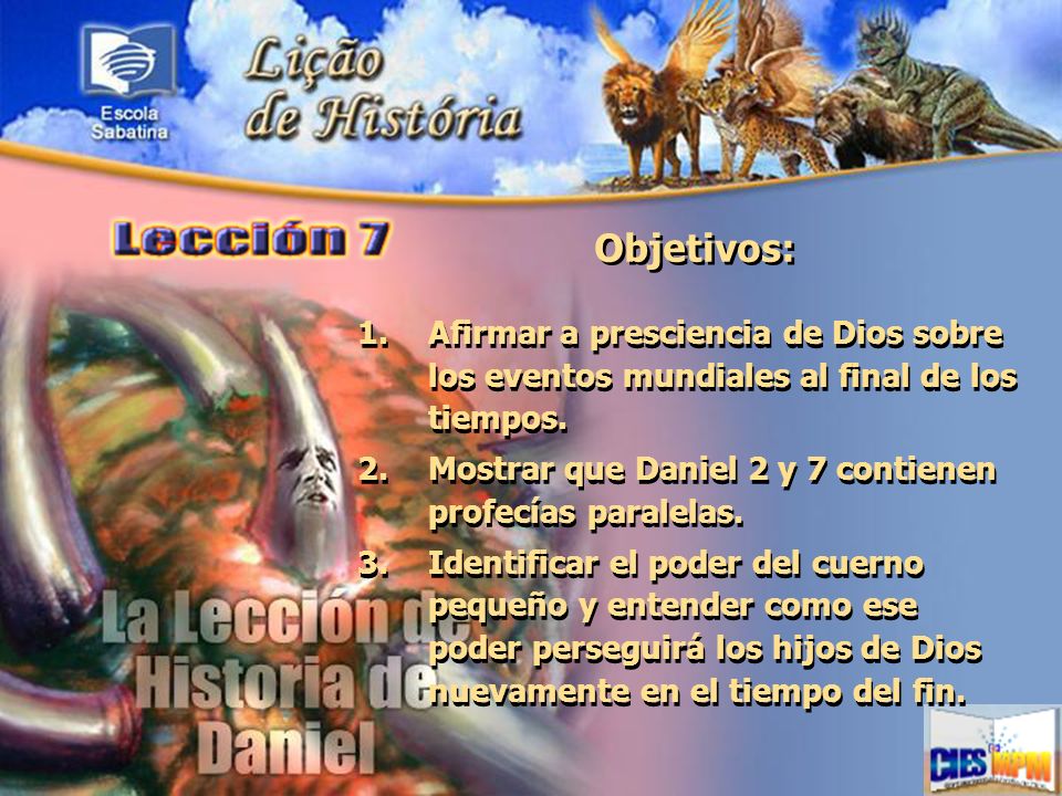 Objetivos: Afirmar a presciencia de Dios sobre los eventos mundiales al final de los tiempos.