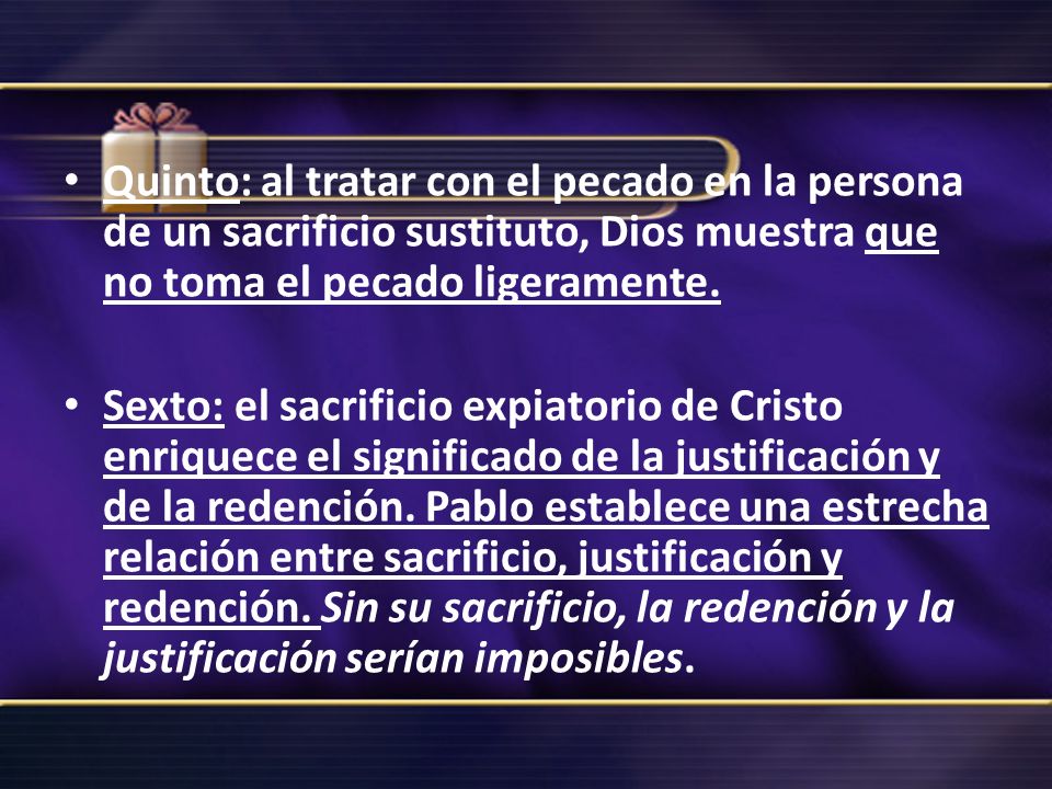 Quinto: al tratar con el pecado en la persona de un sacrificio sustituto, Dios muestra que no toma el pecado ligeramente.
