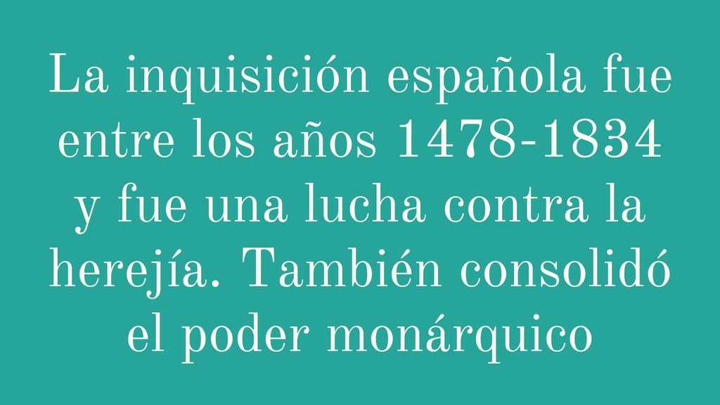 The Spanish Inquisition was between and fought heresy and made stronger monarchical power