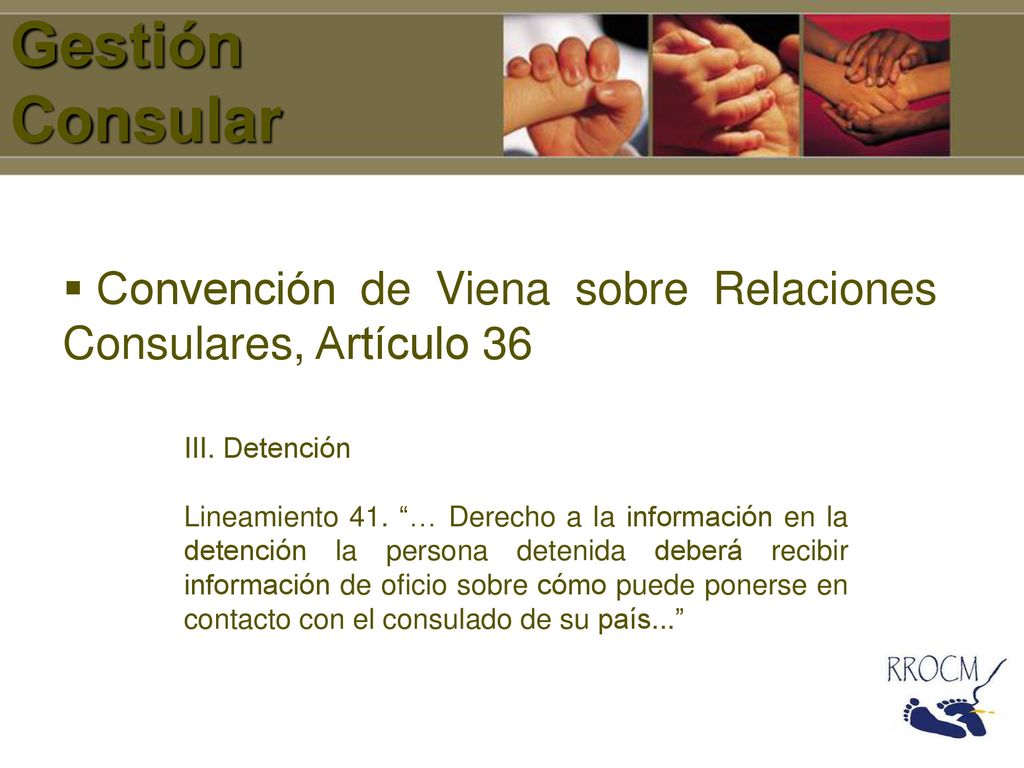 Gestión Consular Convención de Viena sobre Relaciones Consulares, Artículo 36. III. Detención.