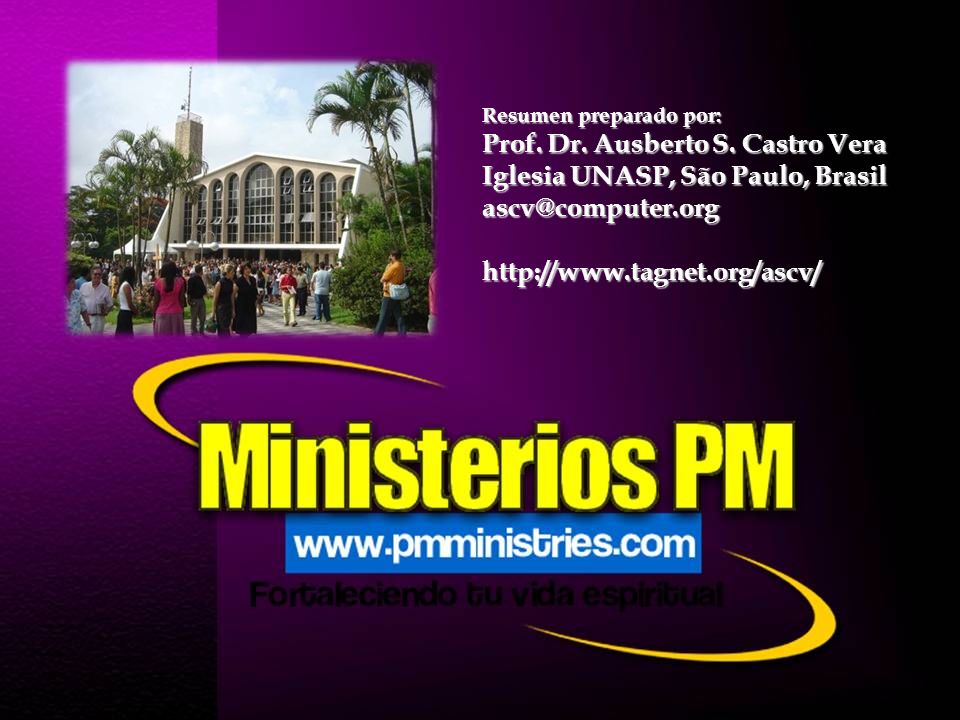 Prof. Dr. Ausberto S. Castro Vera Iglesia UNASP, São Paulo, Brasil