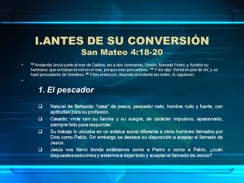 ANTES DE SU CONVERSIÓN San Mateo 4:18-20