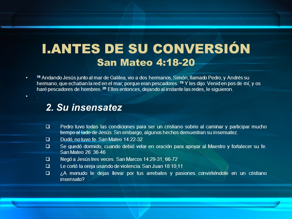 ANTES DE SU CONVERSIÓN San Mateo 4:18-20