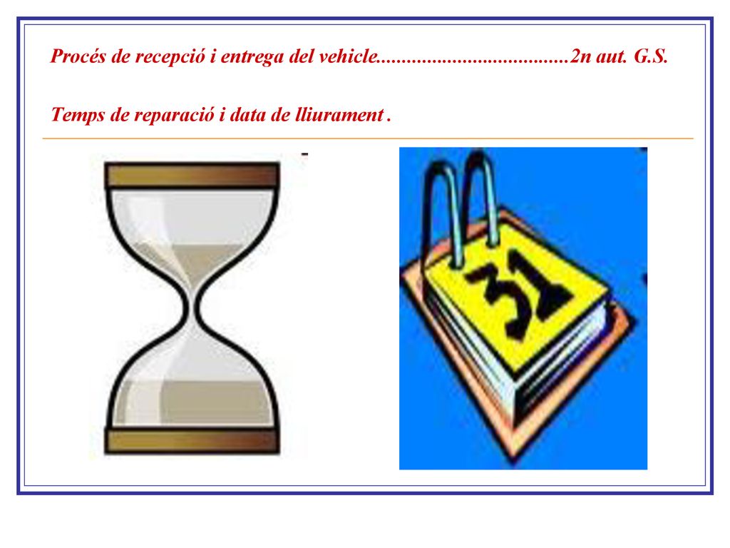 Procés de recepció i entrega del vehicle. 2n aut. G. S
