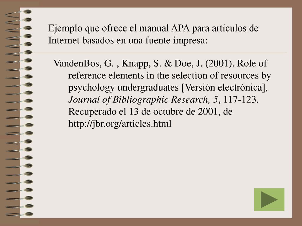 Ejemplo que ofrece el manual APA para artículos de Internet basados en una fuente impresa: