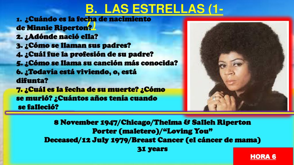 B. LAS ESTRELLAS (1-7) de Minnie Riperton 2. ¿Adónde nació ella