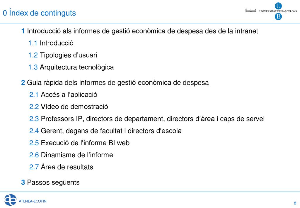 0 Índex de continguts 1 Introducció als informes de gestió econòmica de despesa des de la intranet.