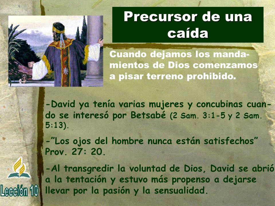 Precursor de una caída Cuando dejamos los manda-mientos de Dios comenzamos a pisar terreno prohibido.