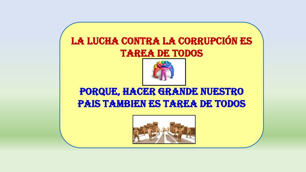 La lucha contra la corrupción ES TAREA DE TODOS