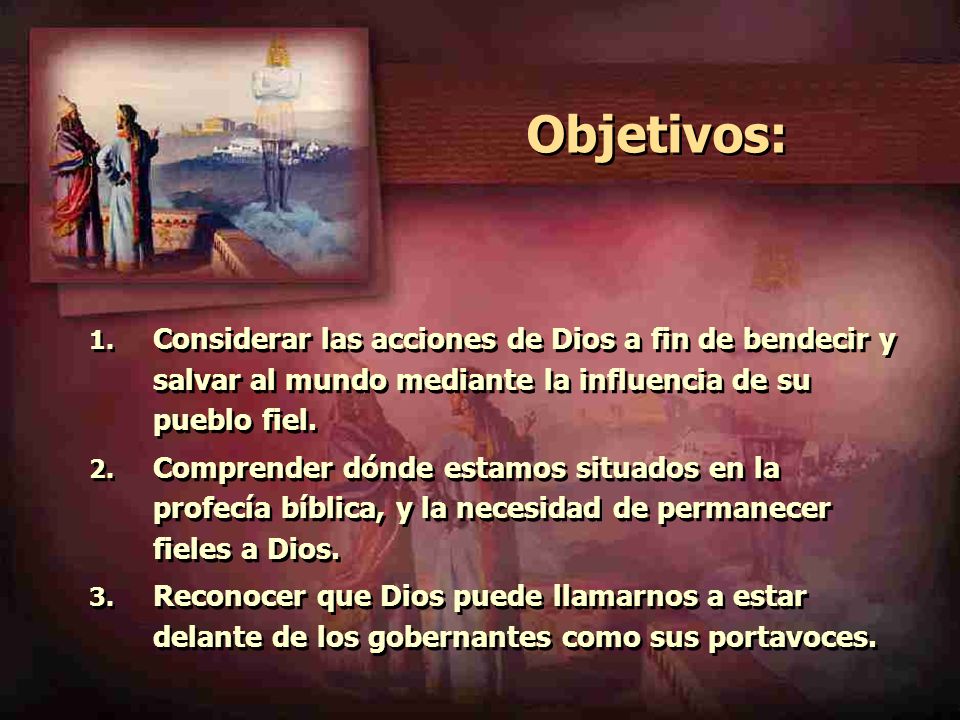 Objetivos: Considerar las acciones de Dios a fin de bendecir y salvar al mundo mediante la influencia de su pueblo fiel.