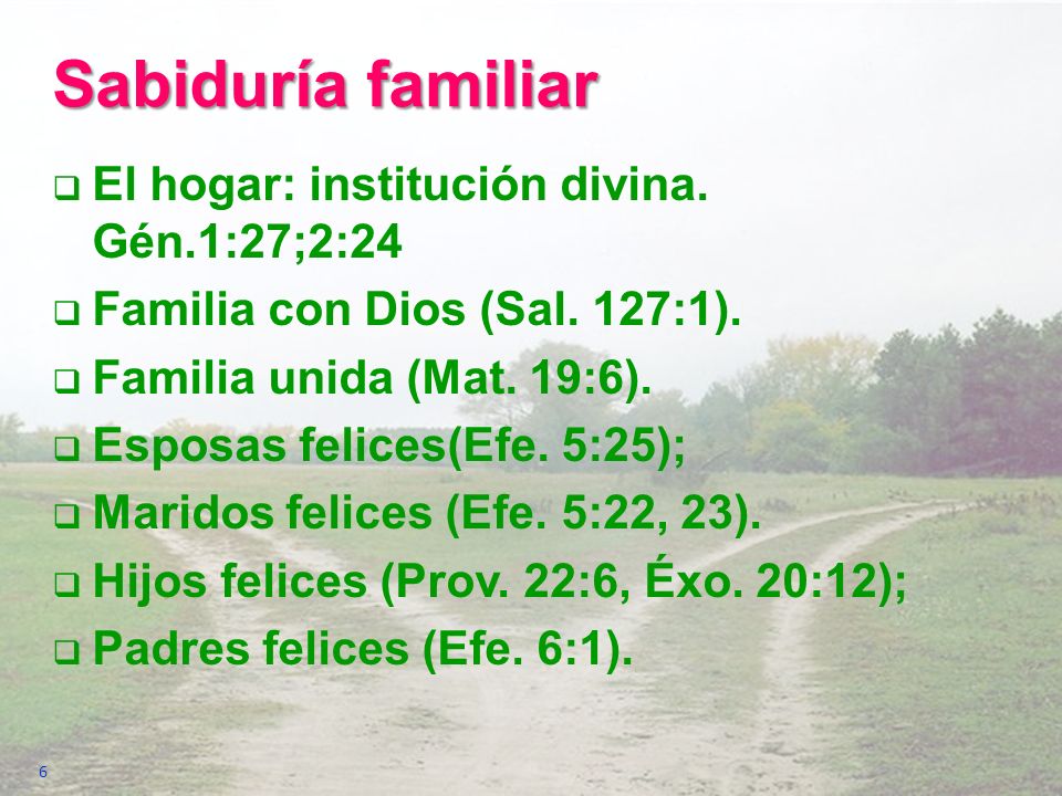 Sabiduría familiar El hogar: institución divina. Gén.1:27;2:24