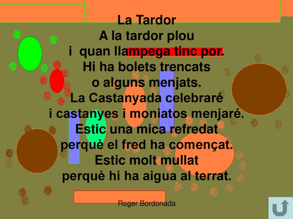 i quan llampega tinc por. Hi ha bolets trencats o alguns menjats.