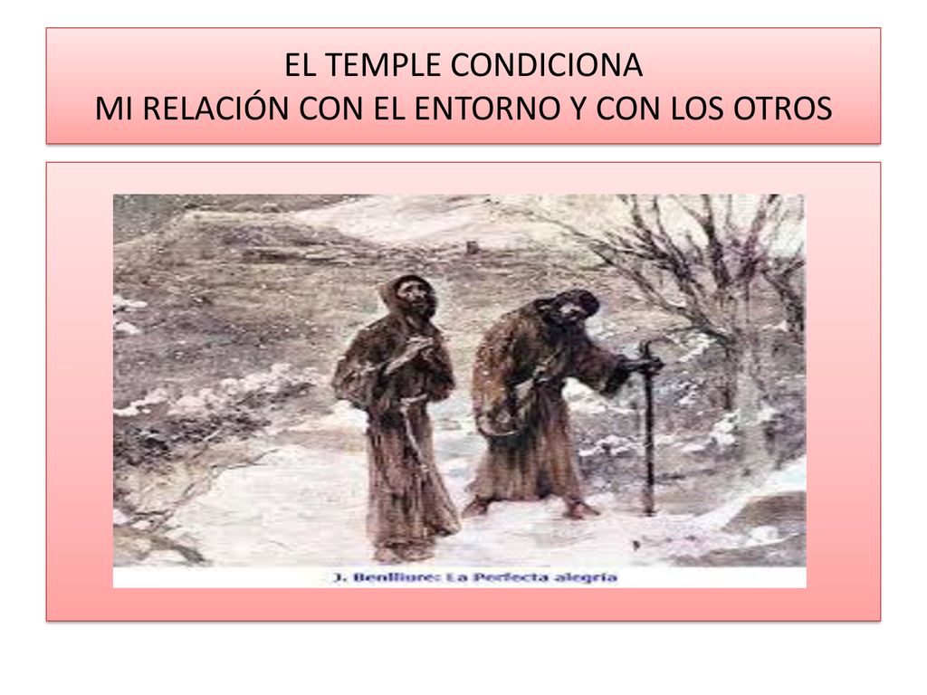 EL TEMPLE CONDICIONA MI RELACIÓN CON EL ENTORNO Y CON LOS OTROS