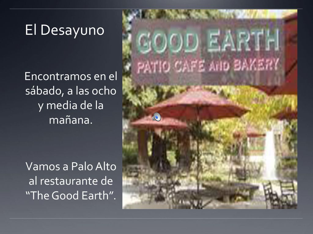 El Desayuno Encontramos en el sábado, a las ocho y media de la mañana.