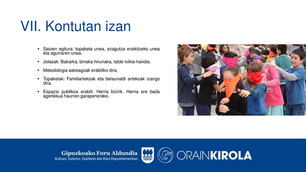 VII. Kontutan izan Saioen egitura: topaketa unea, ezagutza eraikitzeko unea eta agurraren unea.