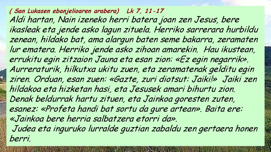 Judea eta inguruko lurralde guztian zabaldu zen gertaera honen berri.