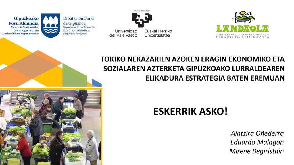 TOKIKO NEKAZARIEN AZOKEN ERAGIN EKONOMIKO ETA SOZIALAREN AZTERKETA GIPUZKOAKO LURRALDEAREN ELIKADURA ESTRATEGIA BATEN EREMUAN
