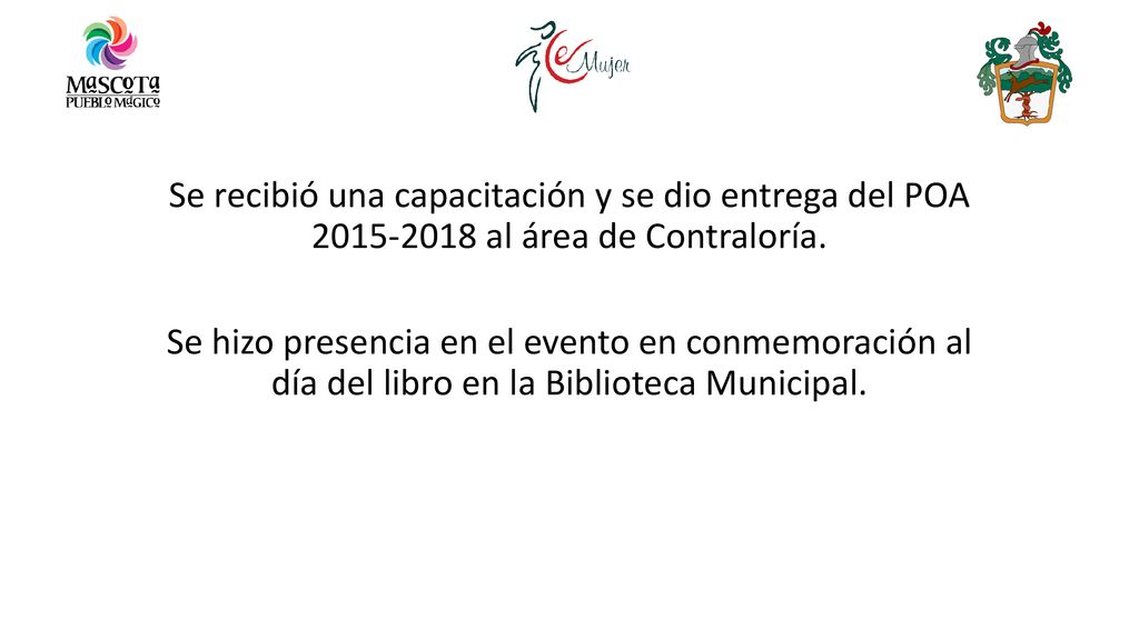 Se recibió una capacitación y se dio entrega del POA al área de Contraloría.