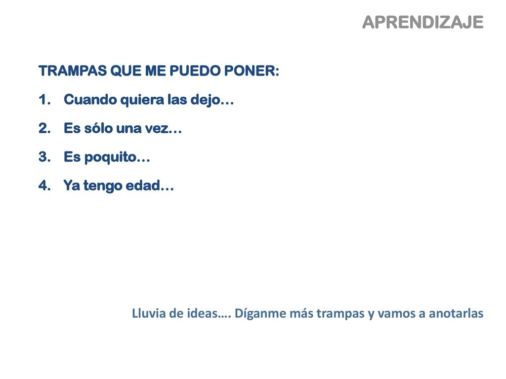 APRENDIZAJE TRAMPAS QUE ME PUEDO PONER: Cuando quiera las dejo…